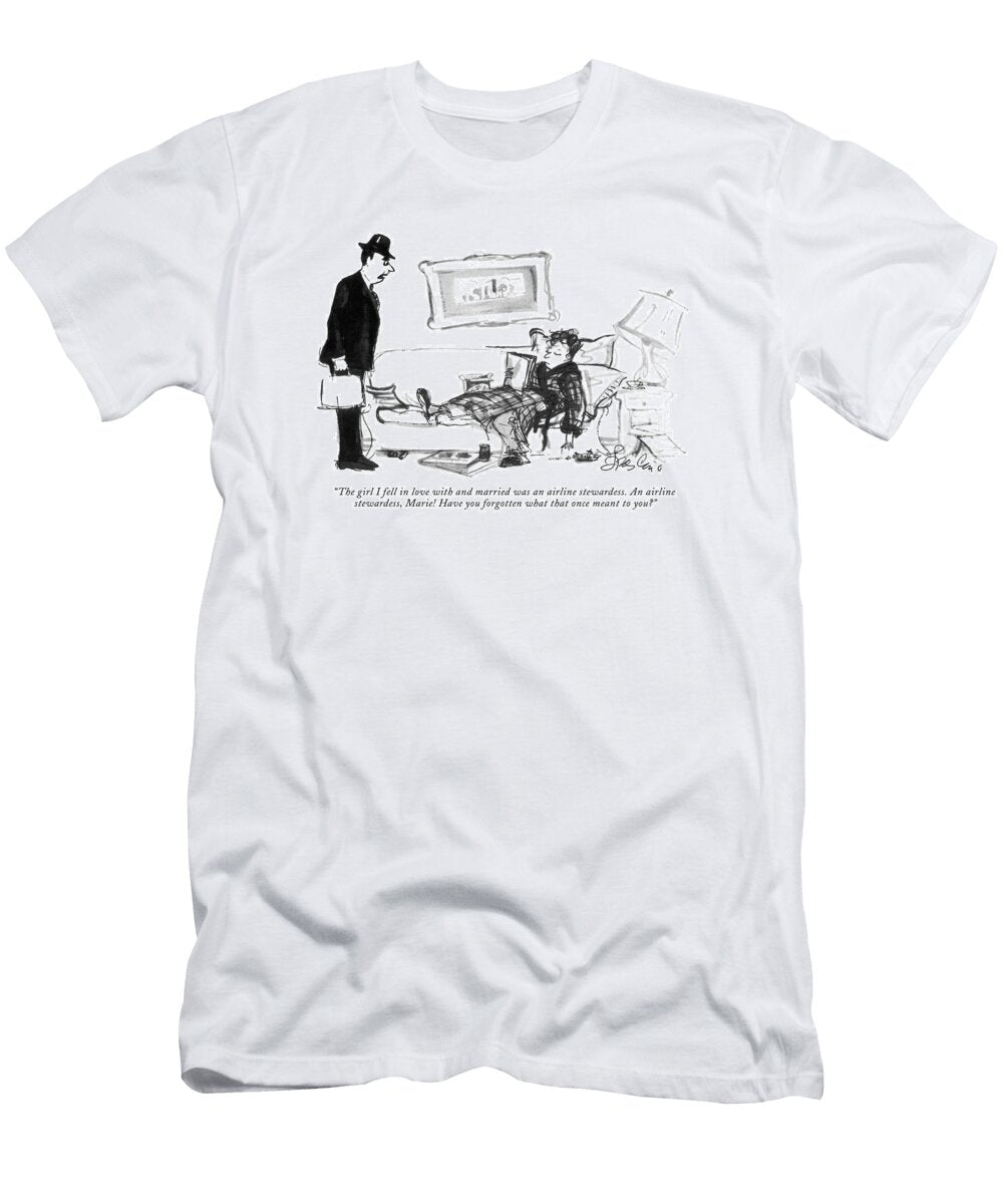 The Girl I Fell in Love with and Married Was an Edward Frascino T-Shirt