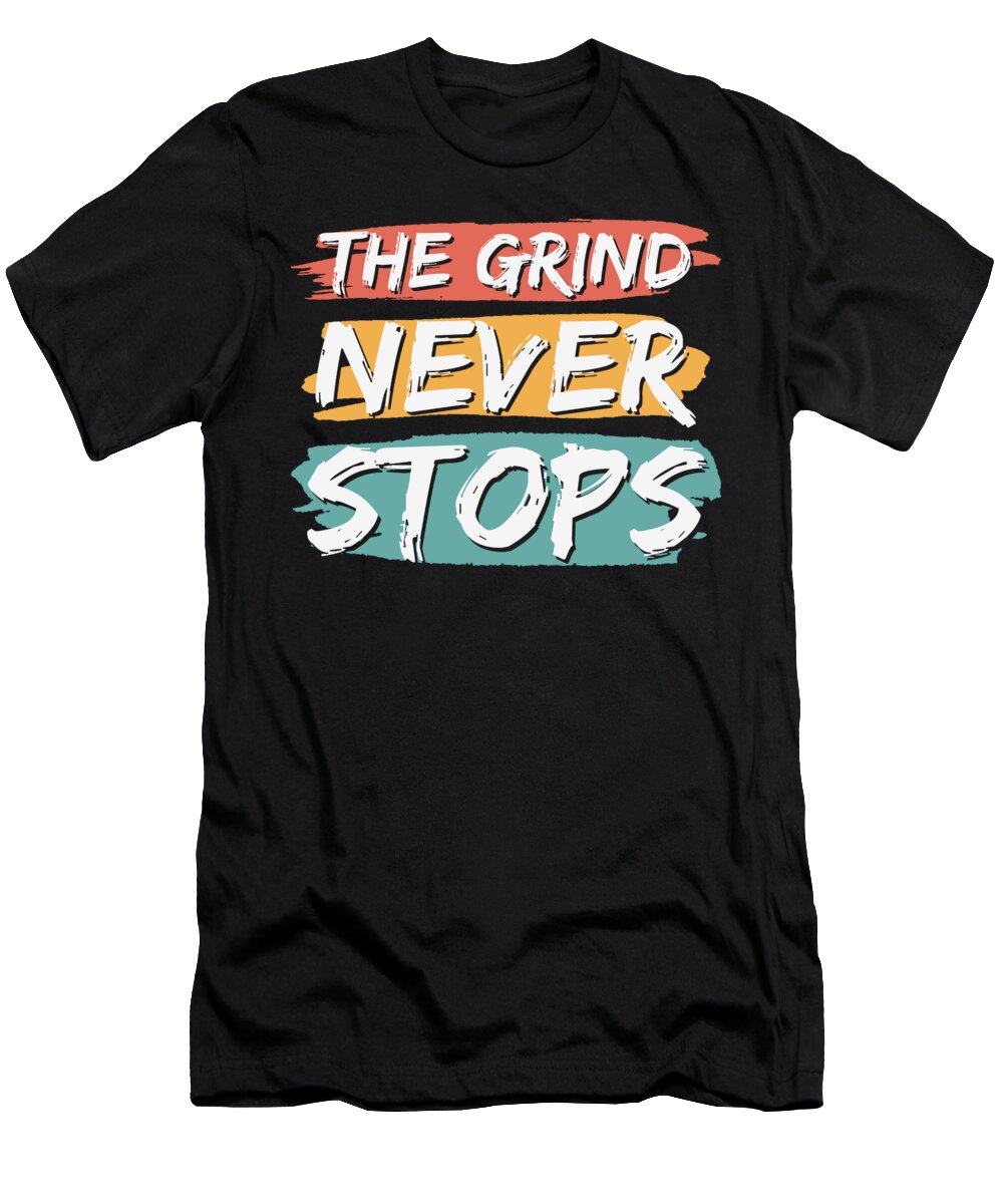 The Grind Never Stops Sweet Birdie Studio T-Shirt