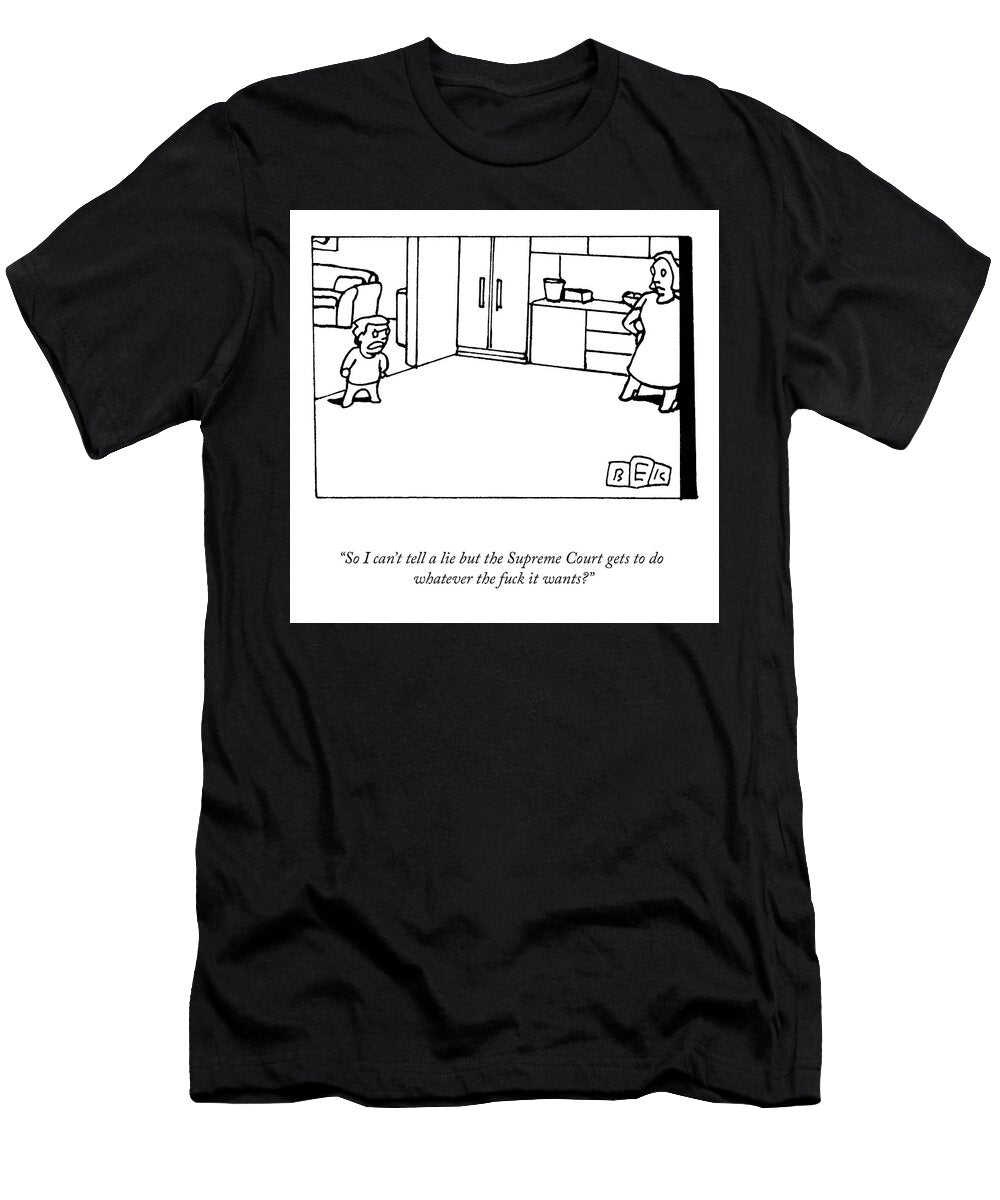The Supreme Court Example Bruce Eric Kaplan T-Shirt