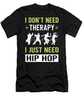 Therapy Hip Hop Hiphop Petrona Romero T-Shirt