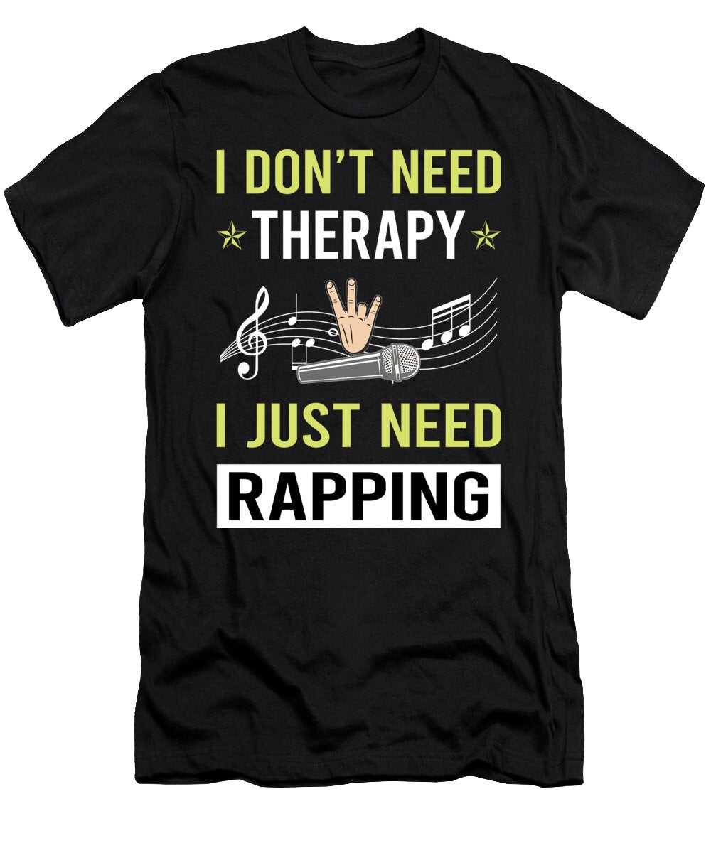 Therapy Rapping Rap Rapper Petrona Romero T-Shirt