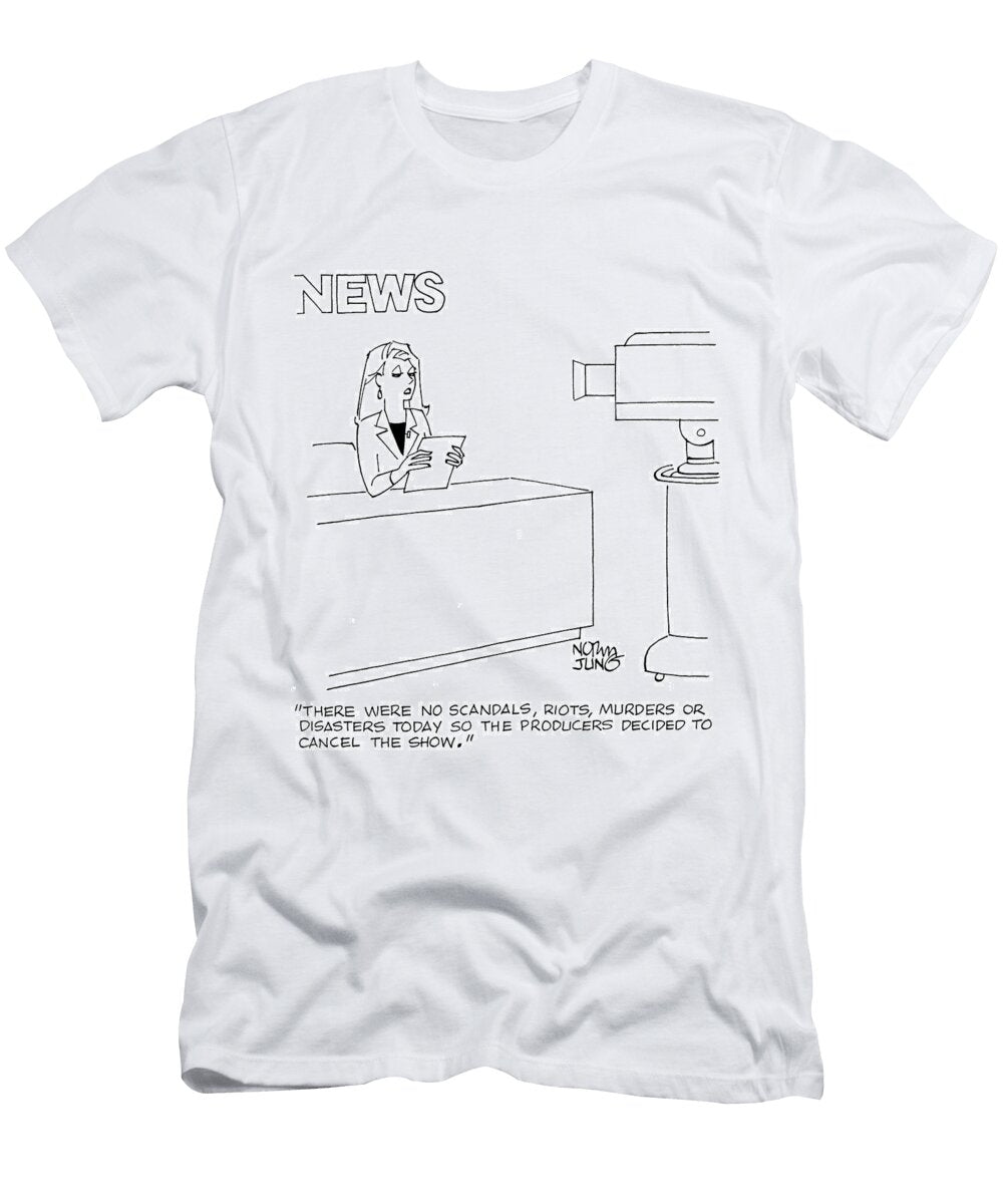 There Were No Scandals Riots Murders or Disasters Today Norman Jung T-Shirt