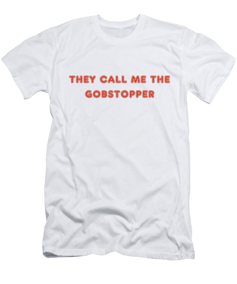 They Call Me the Gobstopper Buckshot Storm T-Shirt