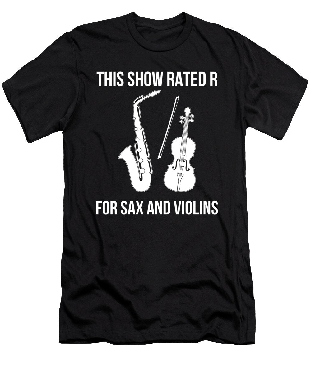 This Show Rated R for Sax and Violins Graphic Jacob Hughes T-Shirt