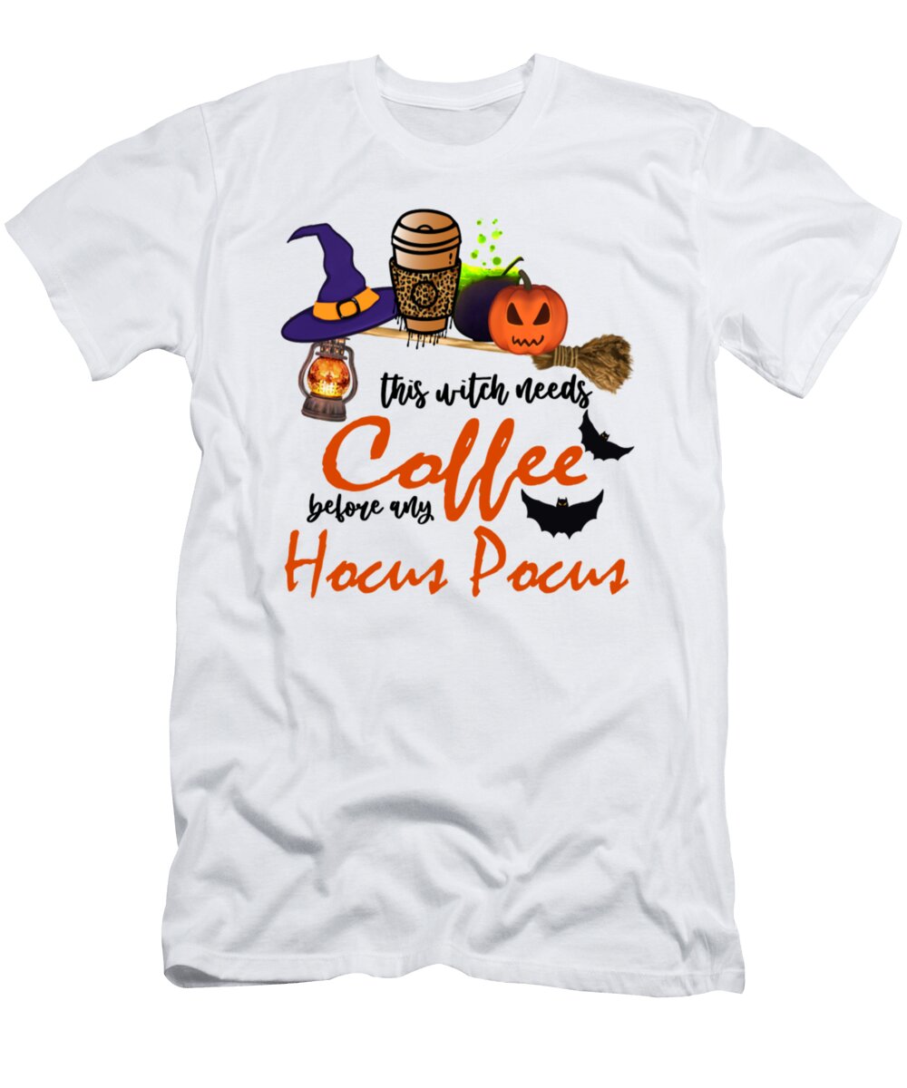 This Witch Needs Coffee Before Any Hocus Pocus Tinh Tran Le Thanh T-Shirt