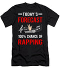 Today Forecast Rapping Rap Rapper Petrona Romero T-Shirt