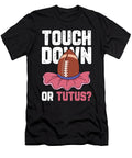 Touch Down or Tutus Dancing Ballerina for Ballet Dancer Tom Schiesswald T-Shirt