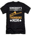 Trombone Player Mom Tombonist Me T-Shirt