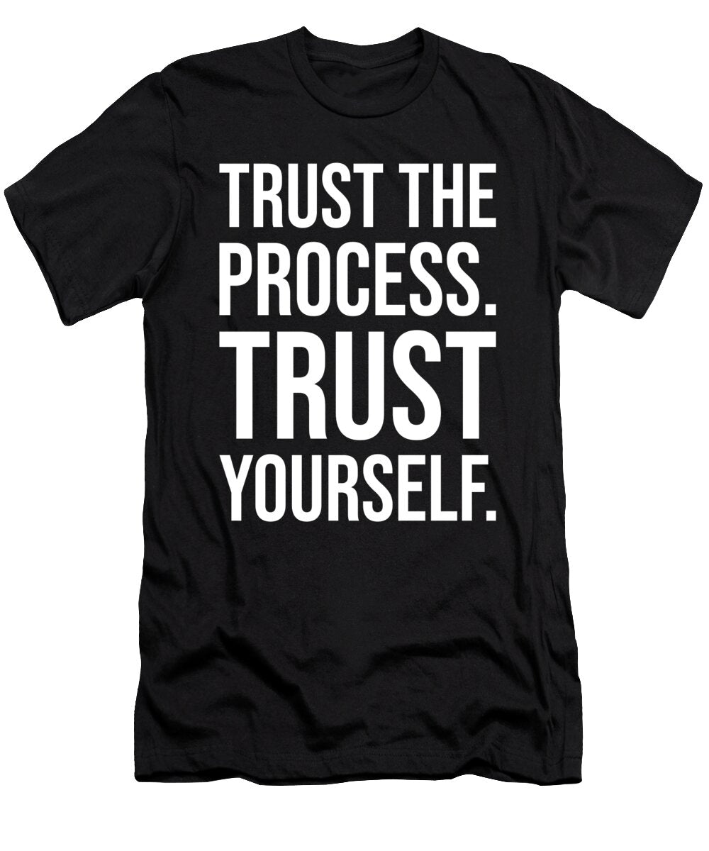 Trust the Process Trust Yourself Success Matthew Chan T-Shirt