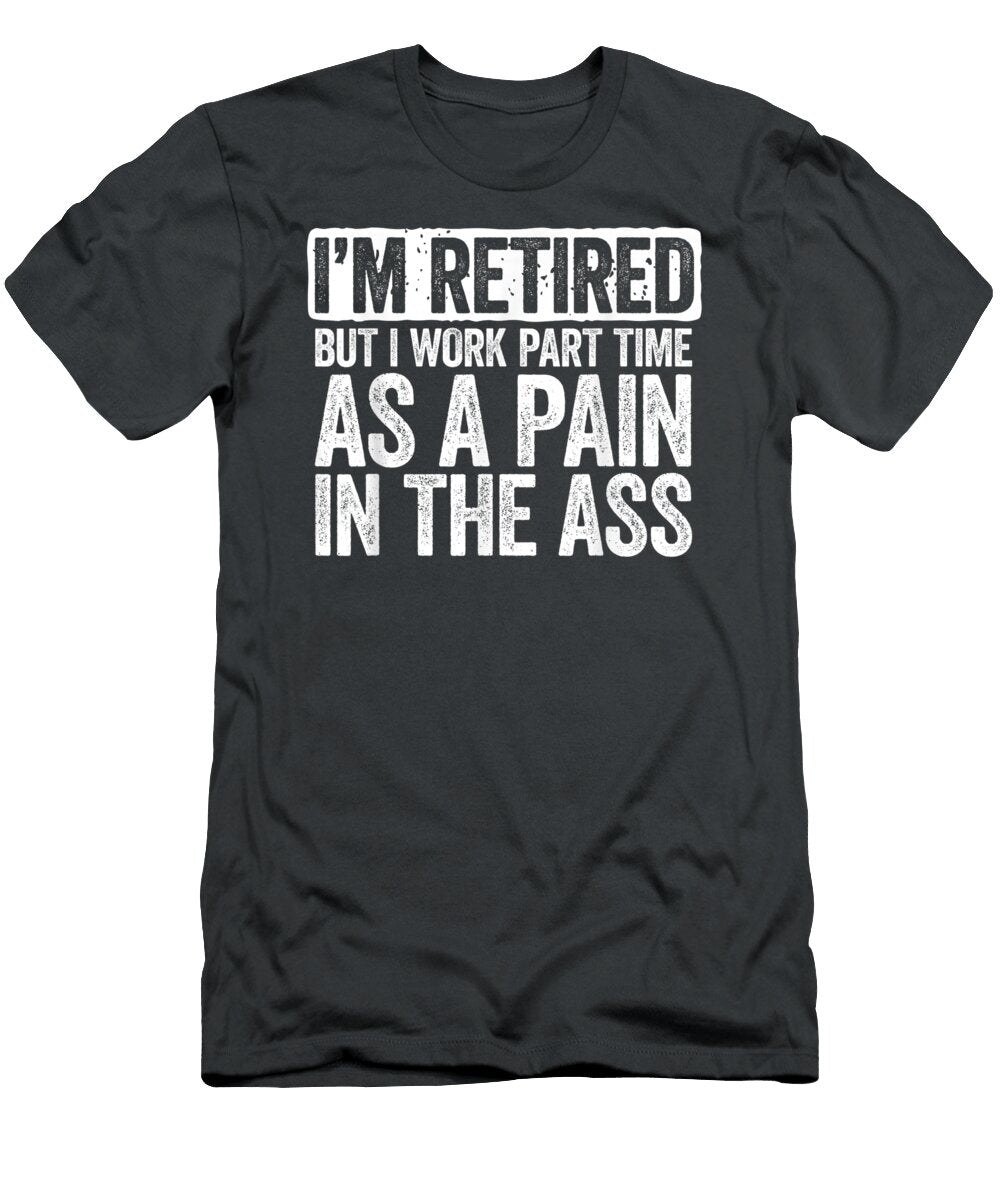 Ut I Work Part Time As a Pain in the Ass Finley Autumn T-Shirt