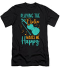 Violin Makes Me Happy Violin Musician Music Florian Dold Art T-Shirt