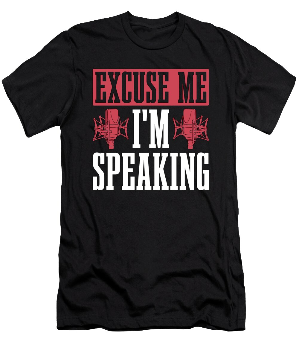 Voice Actor Excuse Me Im Speaking Voice Acting Tshirtconcepts Marvin Poppe T-Shirt