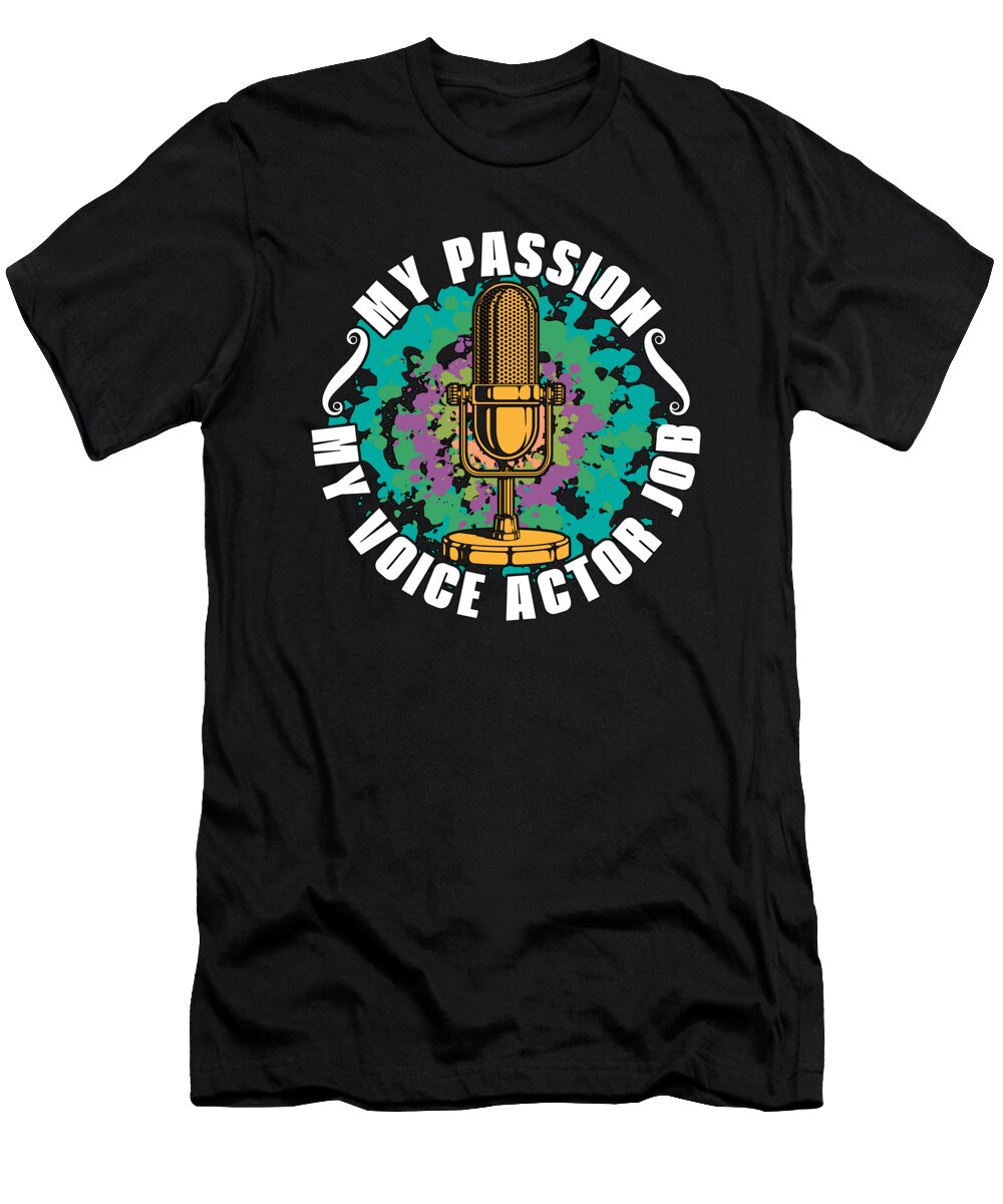Voice Actor My Passion My Voice Actor Opera Voice Tshirtconcepts Marvin Poppe T-Shirt