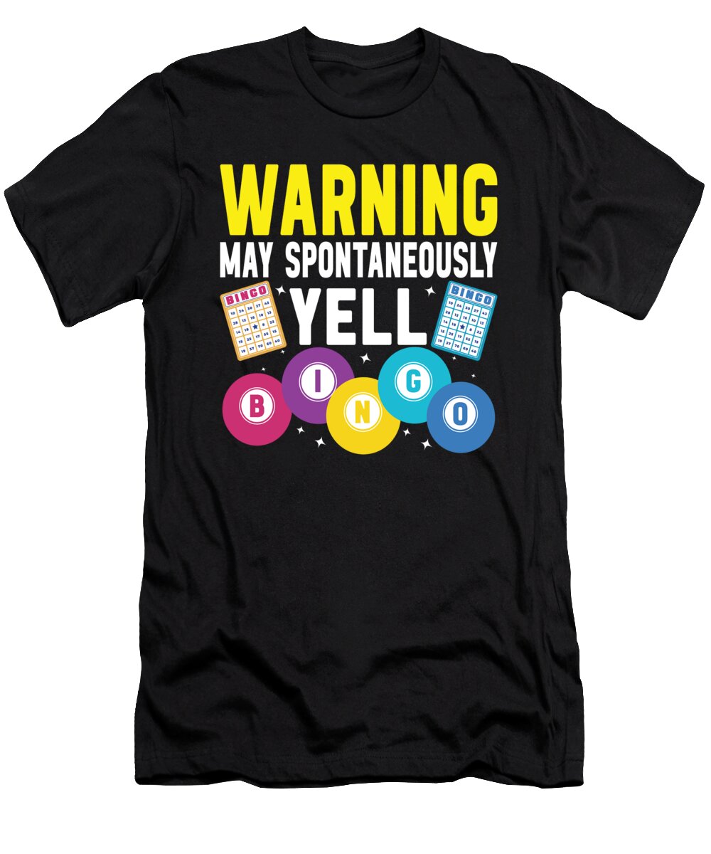 Warning May Spontaneously Yell Bingo Me T-Shirt