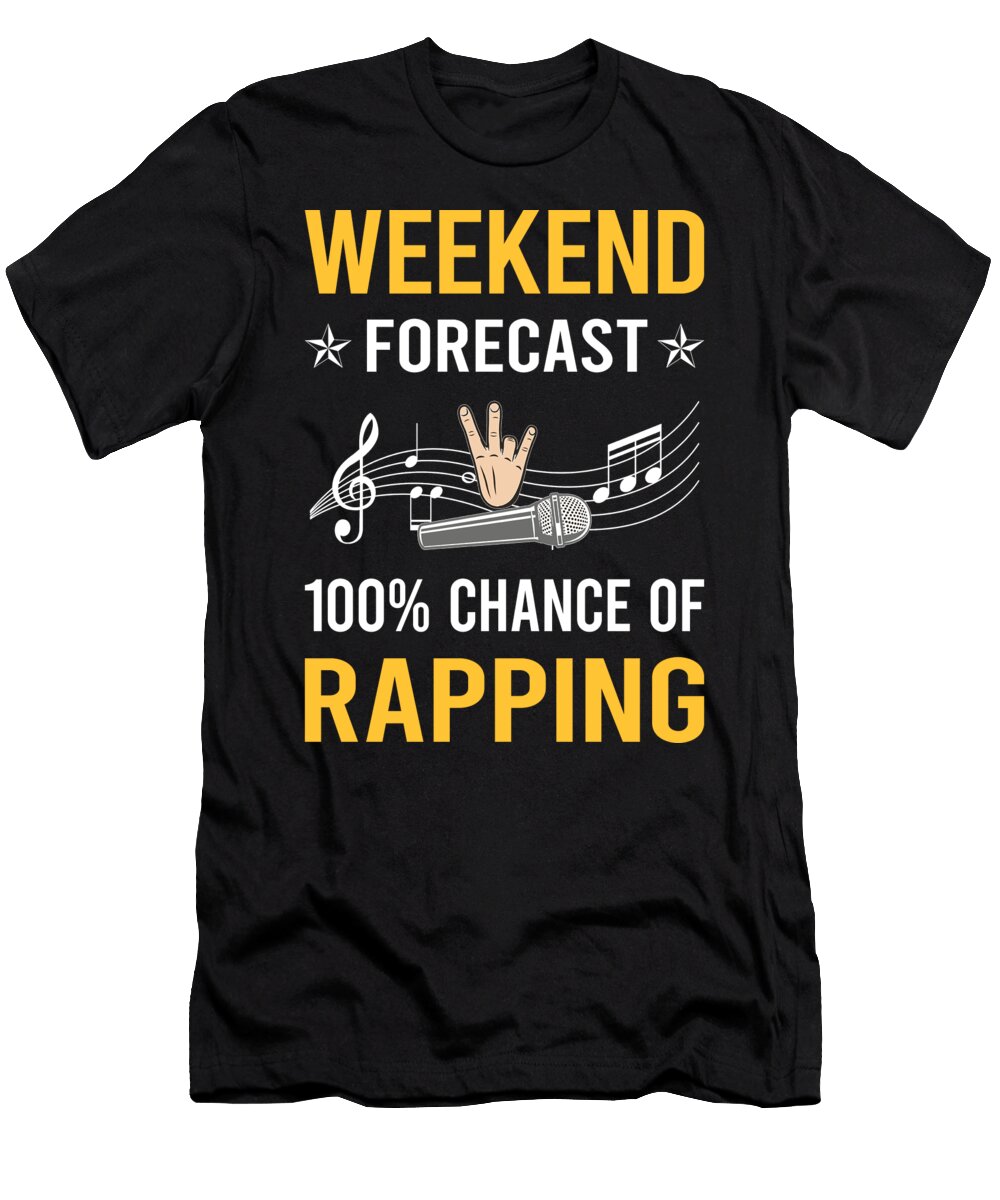 Weekend Forecast Rapping Rap Rapper Petrona Romero T-Shirt