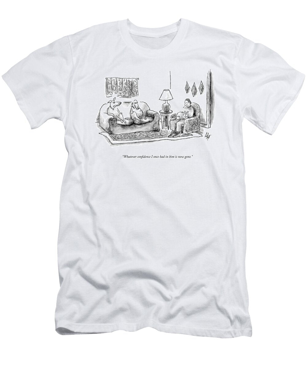 Whatever Confidence I Had in Him Frank Cotham T-Shirt