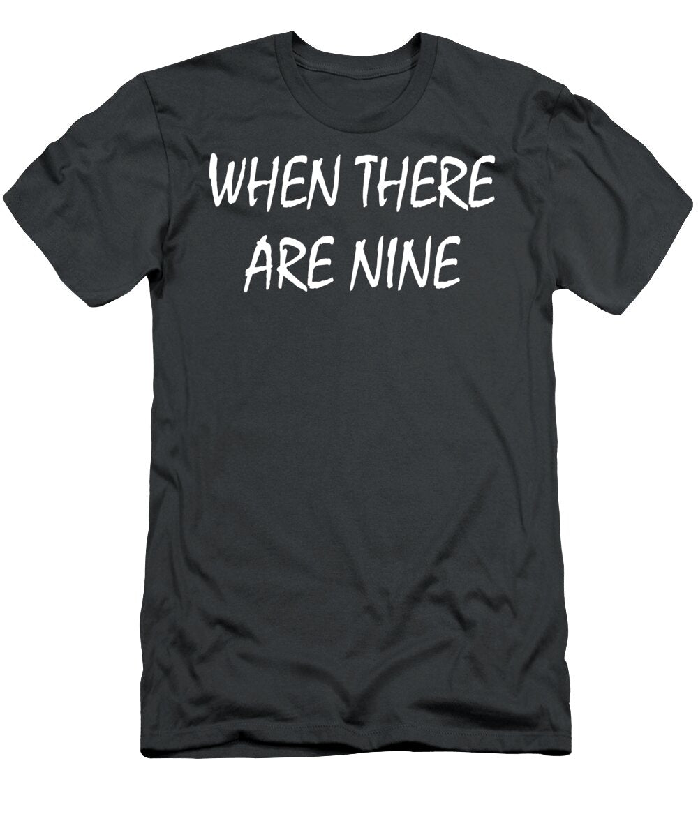 When There Are Nine Ruth Bader Ginsburg Rbg Quote Zahra El Bouaitaoui T-Shirt