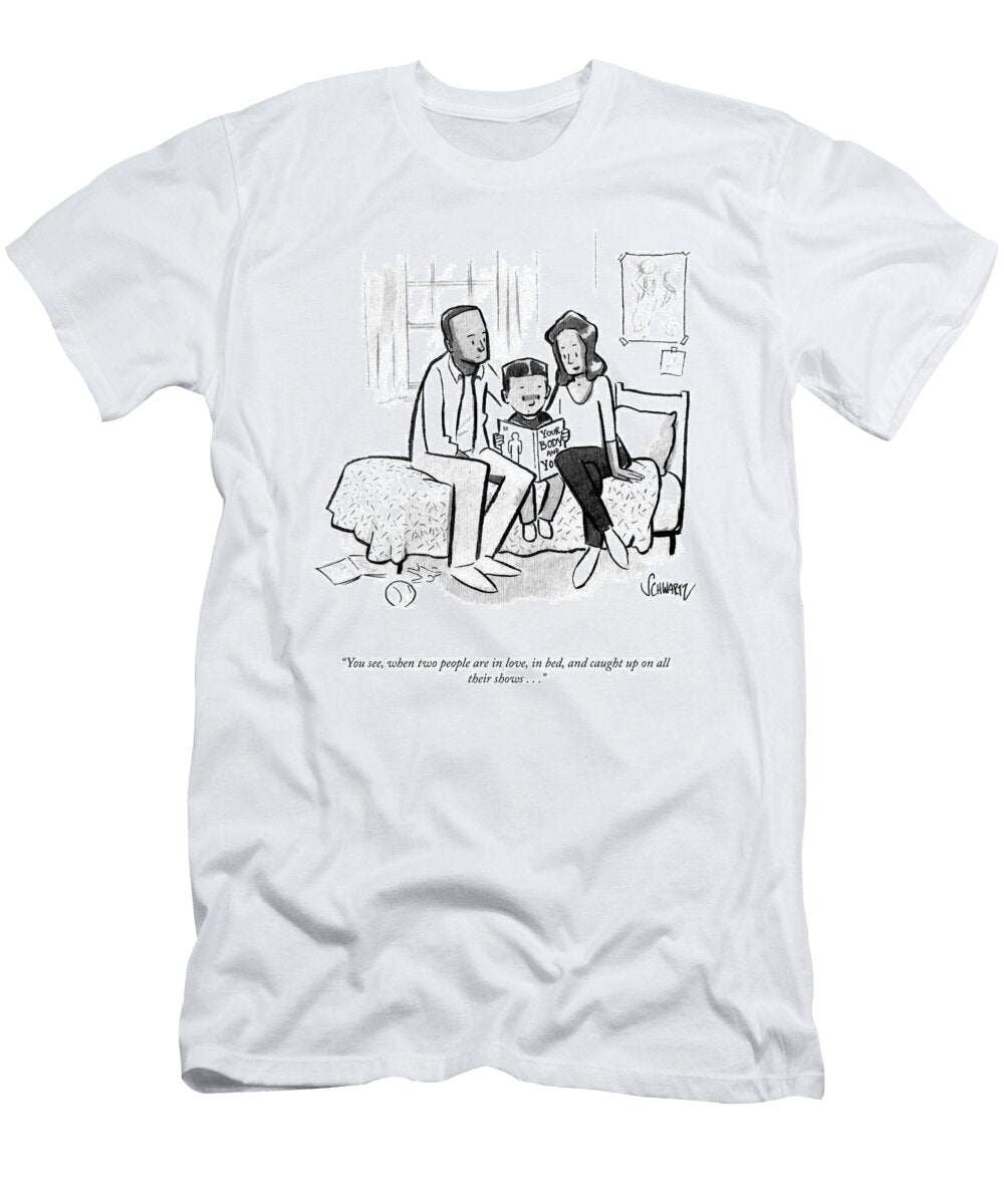 When Two People Are in Love Benjamin Schwartz T-Shirt