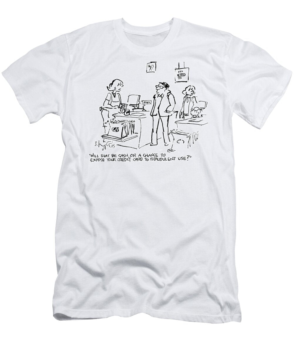 Will That Be Cash or a Chance to Expose Your Credit Card Sidney Harris T-Shirt
