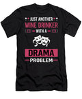 Wine Drinker Drama Petrona Romero T-Shirt