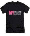 Womens Rights Pro Choice My Body My Right My Choice Tony Rubino T-Shirt