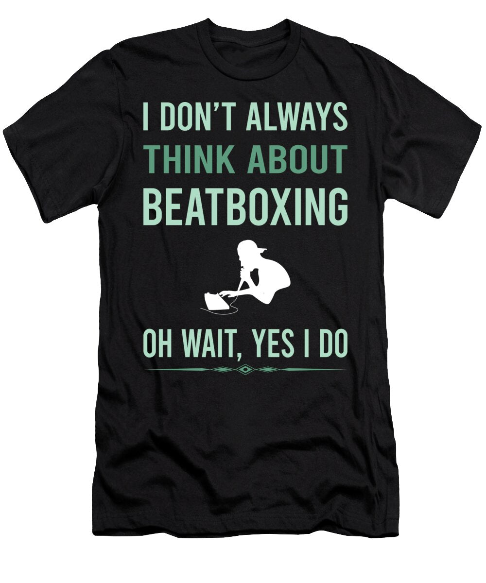 Yes I Do Beatboxing Beatbox Beatboxer Beat Box Petrona Romero T-Shirt
