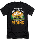 Yes I Do Have a Retirement Plan to Go Riding Retired Retirees Veterans Gift Thomas Larch T-Shirt
