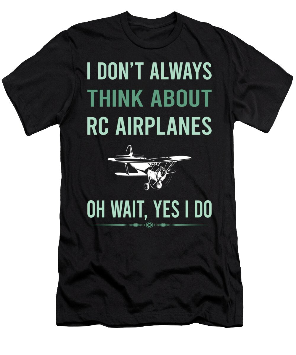 Yes I Do Rc Airplane Airplanes Plane Planes Petrona Romero T-Shirt