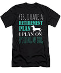 Yes I Have a Retirement Plan I Plan on Spoiling My Dog Dachshund Wiener Dog Jacob Zelazny T-Shirt