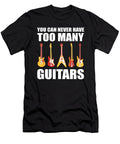 You Can Never Have Too Many Guitars Guitar Player Guitarist Alessandra Roth T-Shirt