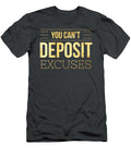 You Cant Deposit Excuses Kace Eabha T-Shirt