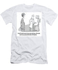 You Dont Need to Come in for Any More Check Ups Fran T-Shirt
