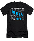 You Feel the Blues Me T-Shirt