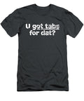 You Got Tabs for That for Guitarists and Bassists Juan Reina T-Shirt
