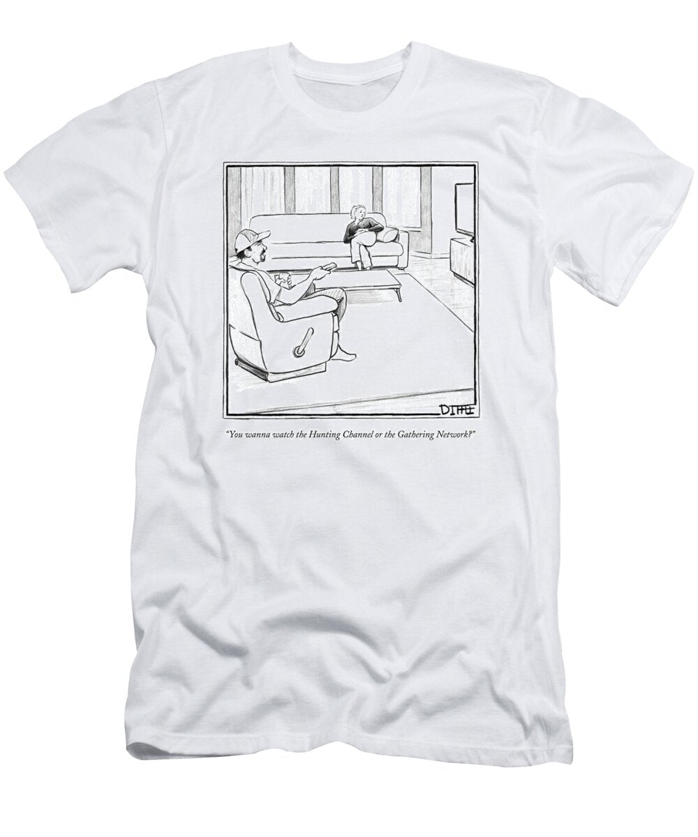 You Wanna Watch the Hunting Channel or the Gathering Network Matthew Diffee No Index T-Shirt