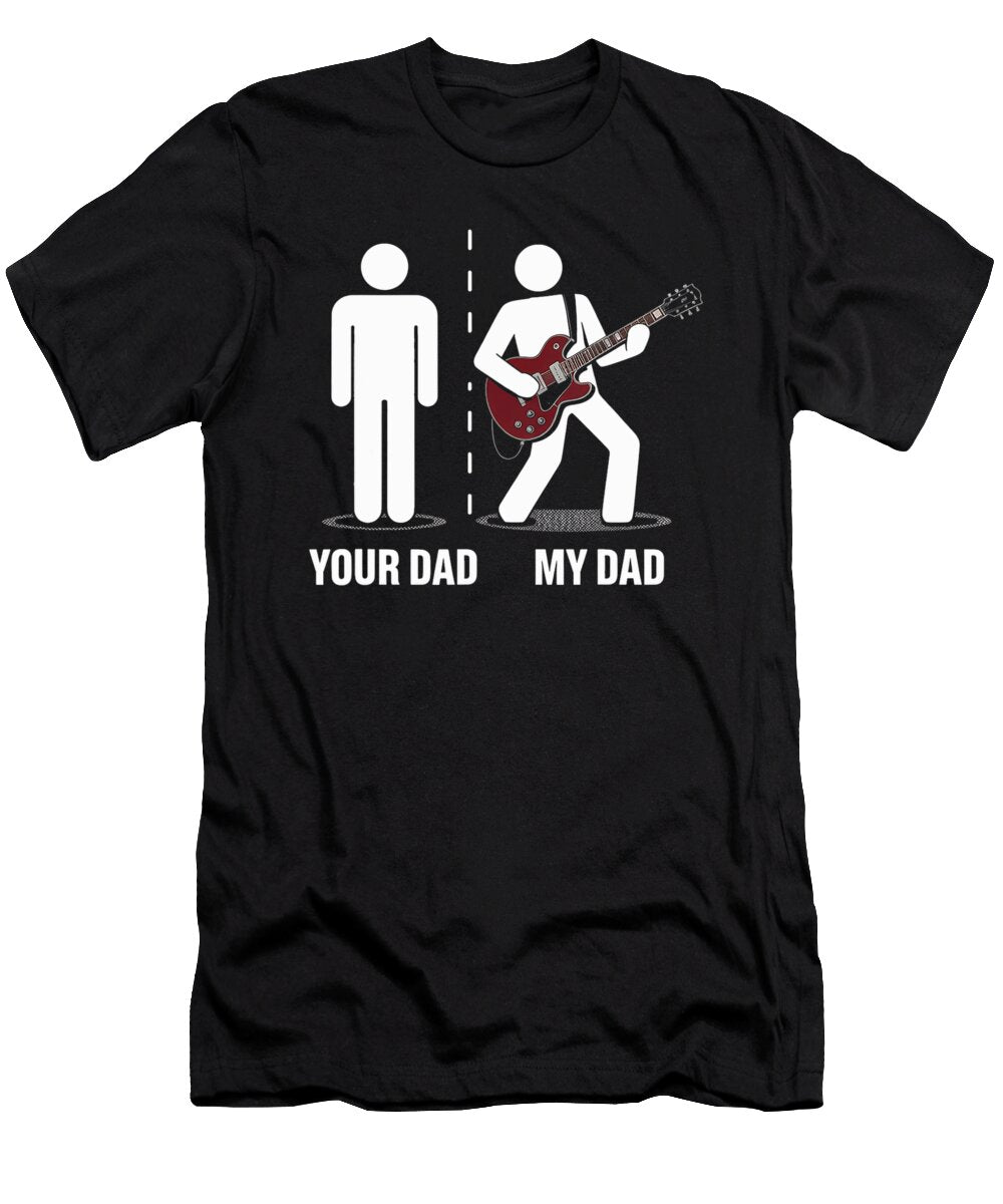 Your Dad My Dad Funny Father Music Guitar Player Sophie Eleanor T-Shirt