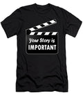 Your Story Is Important Sarcastic P T-Shirt