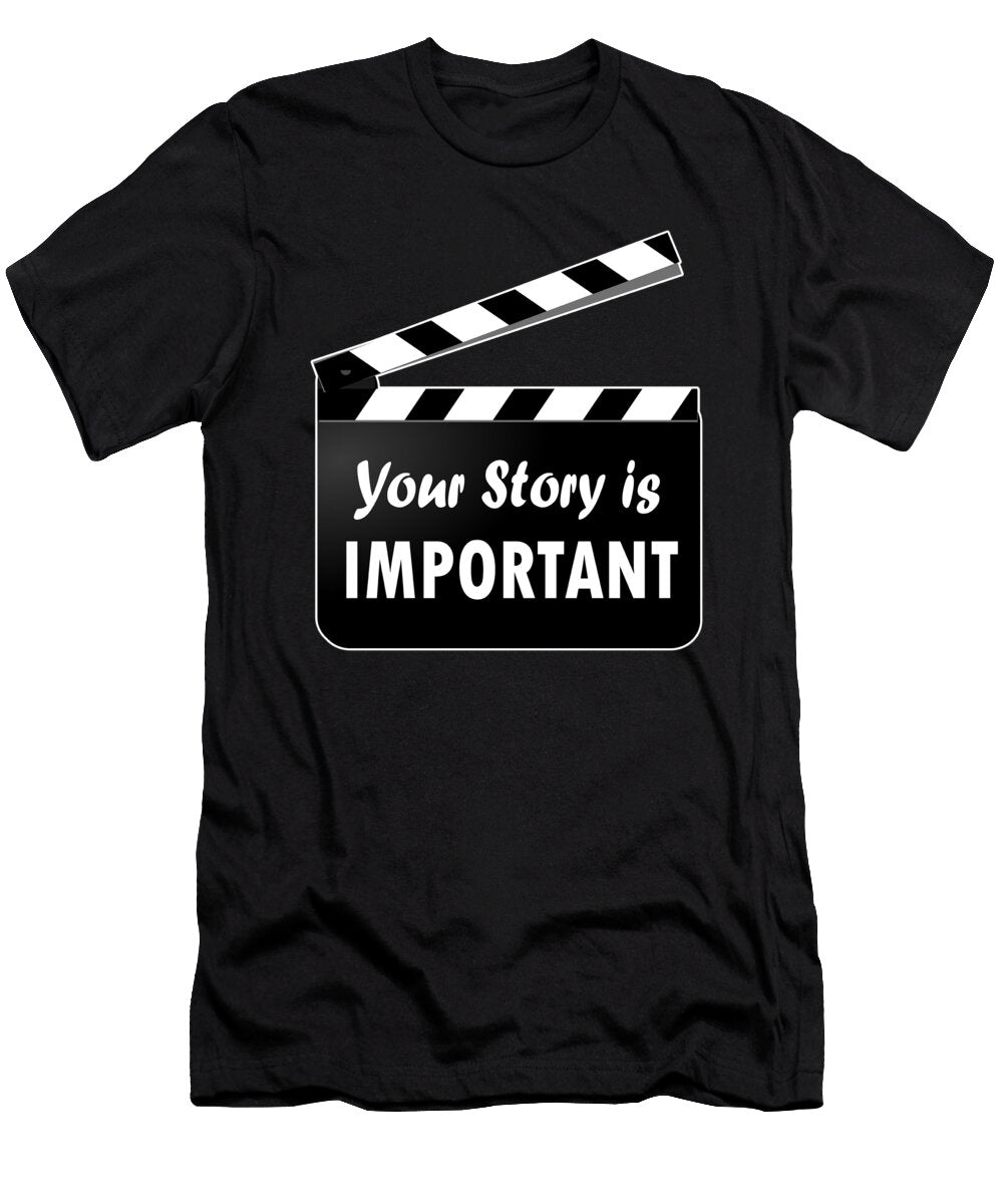 Your Story Is Important Sarcastic P T-Shirt