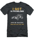 Zoom Past Worries with 99 Problems Rc Racing Enthusiast Rc Racing Humor T-Shirt