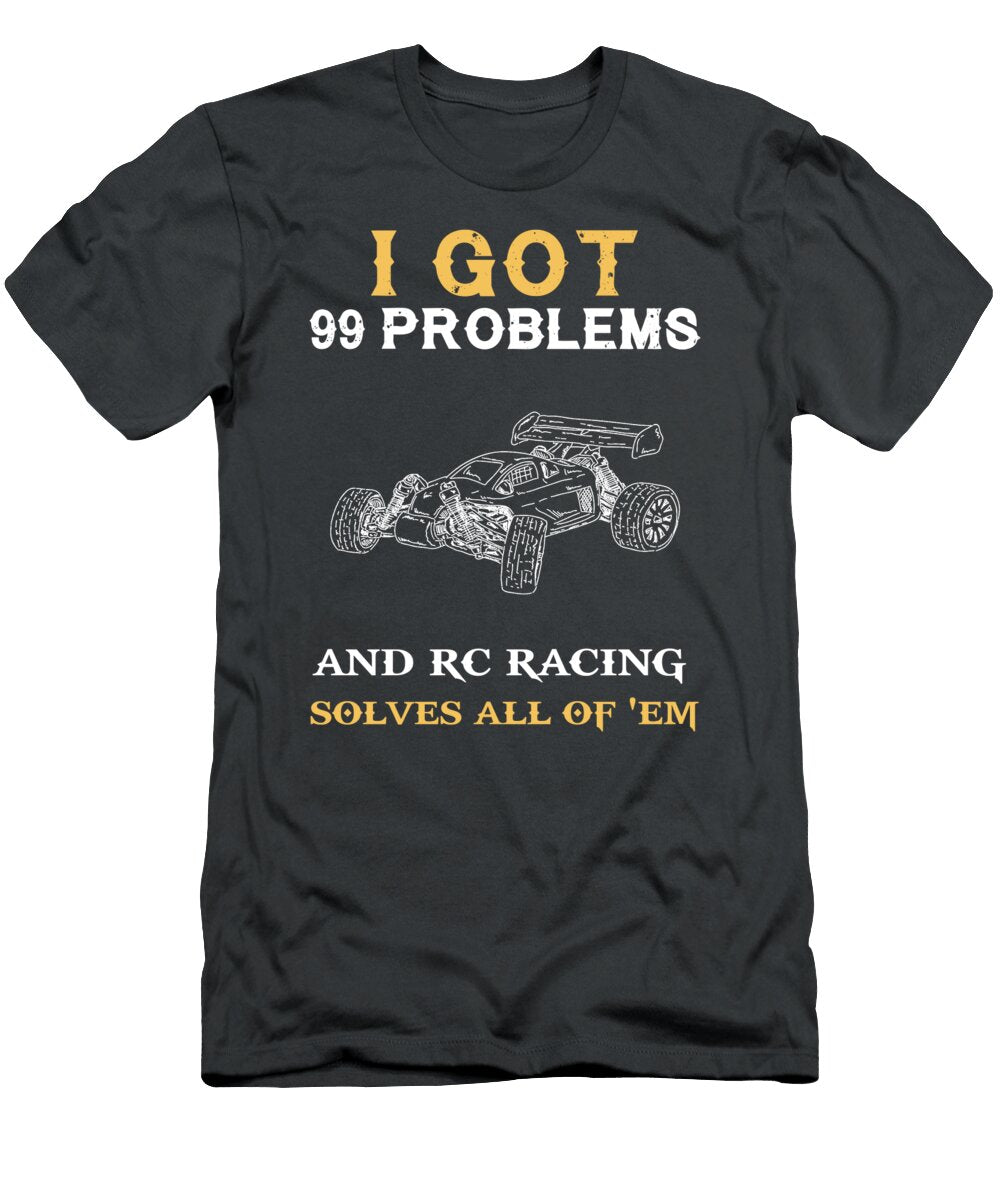 Zoom Past Worries with 99 Problems Rc Racing Enthusiast Rc Racing Humor T-Shirt